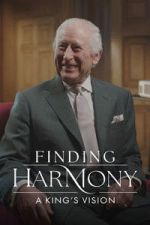 Watch Finding Harmony: A King\'s Vision Freemovieswatch