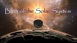 Watch Birth of the Solar System Freemovieswatch