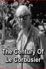 Watch Le sicle de Le Corbusier Freemovieswatch