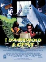 Watch I Downloaded a Ghost Freemovieswatch