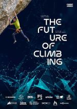 Watch The Future of Climbing Freemovieswatch