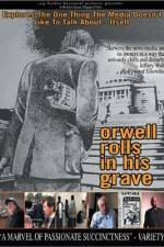 Watch Orwell Rolls in His Grave Freemovieswatch