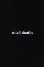 Watch Small Deaths Freemovieswatch
