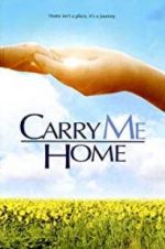 Watch Carry Me Home Freemovieswatch