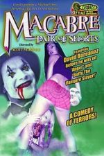 Watch Macabre Pair of Shorts Freemovieswatch