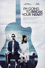 Watch I\'m Going to Break Your Heart Freemovieswatch
