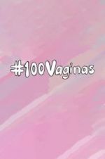 Watch 100 Vaginas Freemovieswatch