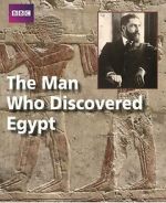 Watch The Man Who Discovered Egypt Freemovieswatch