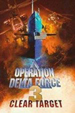 Watch Operation Delta Force 3: Clear Target Freemovieswatch