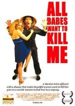 Watch All Babes Want to Kill Me Freemovieswatch