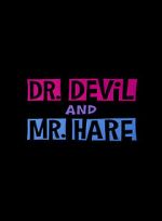 Watch Dr. Devil and Mr. Hare Freemovieswatch
