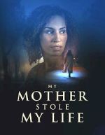 Watch My Mother Stole My Life Freemovieswatch