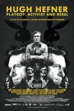 Watch Hugh Hefner Playboy Activist and Rebel Freemovieswatch