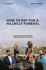 Watch How to Pay for a Hillbilly Funeral Freemovieswatch