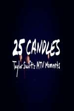 Watch 25 Candles: Taylor Swifts MTV Moments Freemovieswatch