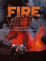 Watch The Fire Within: A Requiem for Katia and Maurice Krafft Freemovieswatch