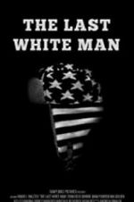 Watch The Last White Man Freemovieswatch