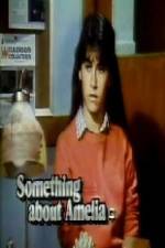 Watch Something About Amelia Freemovieswatch