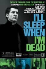 Watch I'll Sleep When I'm Dead Freemovieswatch