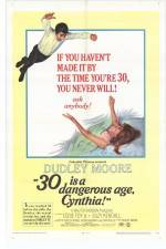 Watch 30 Is a Dangerous Age Cynthia Freemovieswatch