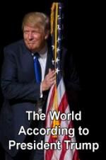 Watch The World According to President Trump Freemovieswatch