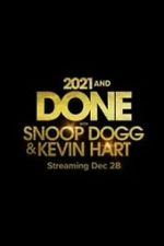 Watch 2021 and Done with Snoop Dogg & Kevin Hart (TV Special 2021) Freemovieswatch