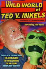 Watch The Wild World of Ted V. Mikels Freemovieswatch