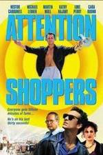 Watch Attention Shoppers Freemovieswatch