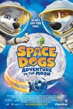 Watch Space Dogs: Adventure to the Moon Freemovieswatch