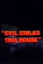 Watch Evil Stalks This House Freemovieswatch