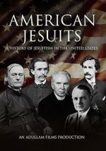 Watch American Jesuits: A History of Jesuitism in the United States Freemovieswatch