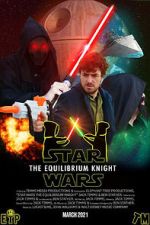 Watch Star Wars: The Equilibrium Knight (Short 2021) Freemovieswatch