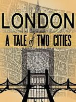 Watch London: A Tale of Two Cities Freemovieswatch