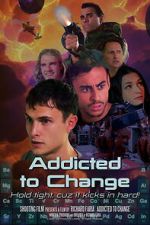 Watch Addicted to Change Freemovieswatch