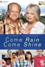 Watch Come Rain Come Shine Freemovieswatch