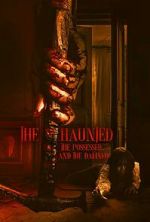 Watch The Haunted, the Possessed and the Damned Freemovieswatch