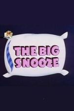 Watch The Big Snooze Freemovieswatch