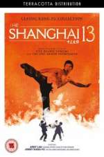 Watch Shanghai 13 Freemovieswatch