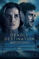 Watch Deadly Destination Wedding Freemovieswatch