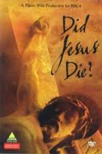 Watch Did Jesus Die? Freemovieswatch
