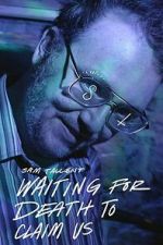Watch Sam Tallent: Waiting for Death to Claim Us Freemovieswatch