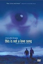 Watch This Is Not a Love Song Freemovieswatch
