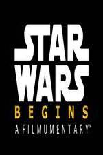 Watch Star Wars Begins: A Filmumentary Freemovieswatch