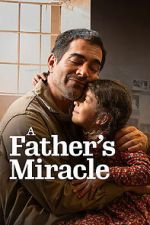 Watch A Father\'s Miracle Freemovieswatch