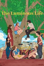 Watch The Luminous Life Freemovieswatch