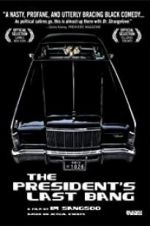 Watch The President\'s Last Bang Freemovieswatch