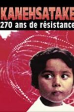 Watch Kanehsatake: 270 Years of Resistance Freemovieswatch