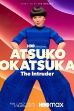 Watch Atsuko Okatsuka: The Intruder Freemovieswatch