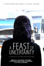 Watch A Feast of Uncertainty Freemovieswatch