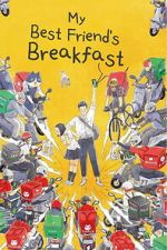 Watch My Best Friend\'s Breakfast Freemovieswatch